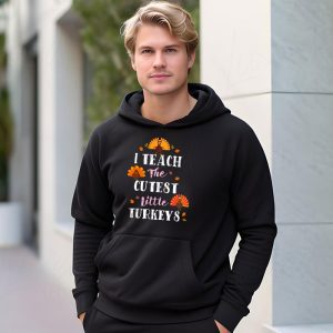 I Teach The Cutest Little Turkeys Teacher Thanksgiving Women Hoodie 3 3