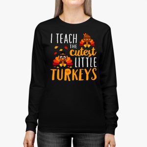 I Teach The Cutest Little Turkeys Teacher Thanksgiving Women Longsleeve Tee 2 2