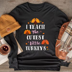 I Teach The Cutest Little Turkeys Teacher Thanksgiving Women Longsleeve Tee