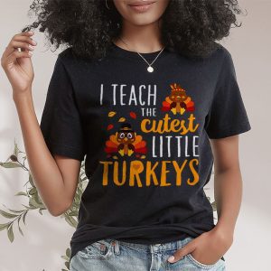 I Teach The Cutest Little Turkeys Teacher Thanksgiving Women T Shirt 2 2