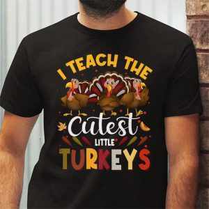 I Teach The Cutest Little Turkeys Teacher Thanksgiving Women T Shirt 3 1