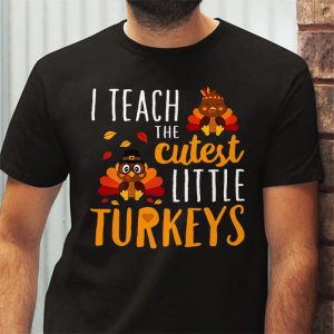 I Teach The Cutest Little Turkeys Teacher Thanksgiving Women T Shirt 3 2