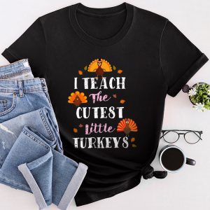 I Teach The Cutest Little Turkeys Teacher Thanksgiving Women T-Shirt