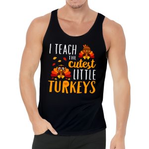 I Teach The Cutest Little Turkeys Teacher Thanksgiving Women Tank Top 3 2