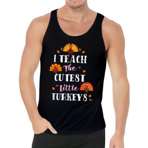 I Teach The Cutest Little Turkeys Teacher Thanksgiving Women Tank Top 3 3