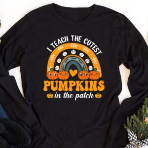 I Teach The Cutest Pumpkins In The Patch Teacher Halloween Longsleeve Tee 1 2