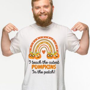 I Teach The Cutest Pumpkins In The Patch Teacher Halloween T Shirt 2