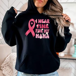 I Wear Pink For My Mama Breast Cancer Support Squads Hoodie 1