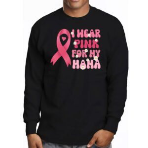 I Wear Pink For My Mama Breast Cancer Support Squads Longsleeve Tee 3