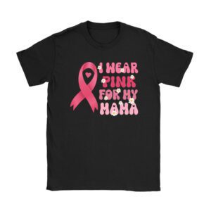 Breast Cancer Shirt Ideas I Wear Pink For My Mama Support Squads T-Shirt