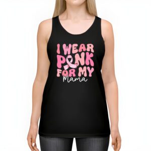 I Wear Pink For My Mama Breast Cancer Support Squads Tank Top 2 2