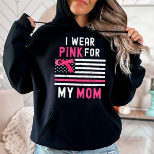 I Wear Pink For My Mom Breast Cancer Awareness Womens Hoodie 2 2