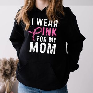 I Wear Pink For My Mom Breast Cancer Awareness Womens Hoodie 3 3