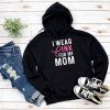 I Wear Pink For My Mom Breast Cancer Awareness Women's Hoodie