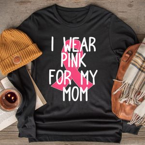 I Wear Pink For My Mom Breast Cancer Awareness Womens Longsleeve Tee 2 4