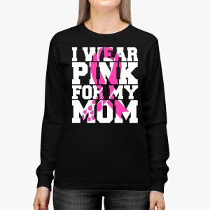 I Wear Pink For My Mom Breast Cancer Awareness Womens Longsleeve Tee 3