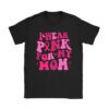I Wear Pink For My Mom Breast Cancer Support Squads T-Shirt