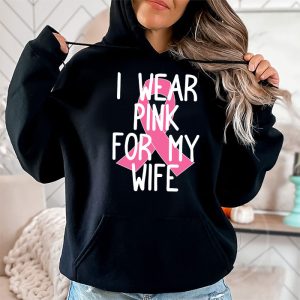 I Wear Pink For My Wife Breast Cancer Month Support Squad Hoodie 2 4