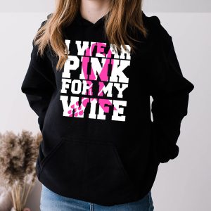 I Wear Pink For My Wife Breast Cancer Month Support Squad Hoodie 3