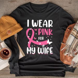 I Wear Pink For My Wife Breast Cancer Month Support Squad Longsleeve Tee 2 1