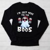 I'm Just Here For The Boos Halloween Women Ghost Cute Funny Longsleeve Tee