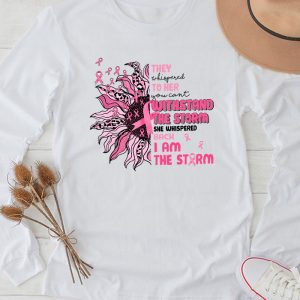 Breast Cancer Awareness Ideas Whispered Back I’m The Storm Perfect Longsleeve Tee