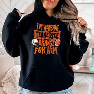 Im Wearing Tennessee Orange For Him Tennessee Football Hoodie 1 1