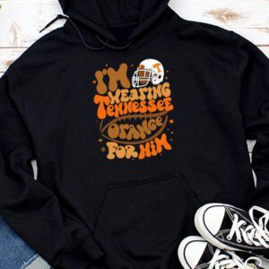 Tennessee Football Shirts I’m Wearing Tennessee Orange For Him Special Hoodie