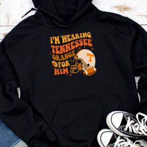 I'm Wearing Tennessee Orange For Him Tennessee Football Hoodie