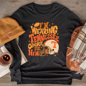 I'm Wearing Tennessee Orange For Him Tennessee Football Longsleeve Tee