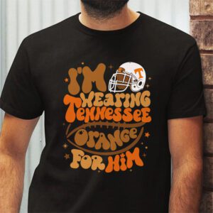 Im Wearing Tennessee Orange For Him Tennessee Football T Shirt 2 3