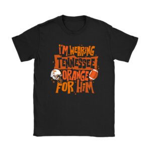 I'm Wearing Tennessee Orange For Him Tennessee Football T-Shirt