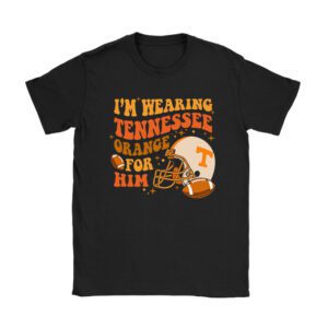 I'm Wearing Tennessee Orange For Him Tennessee Football T-Shirt