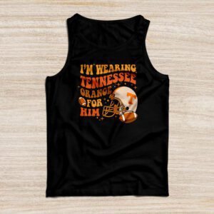 I'm Wearing Tennessee Orange For Him Tennessee Football Tank Top