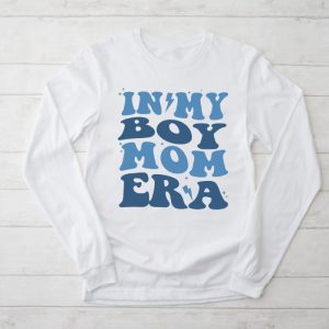 Boy Mom Shirt In My Boy Mom Era Speical Gift Longsleeve Tee