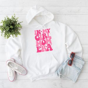 In My Girl Mom Era On Back Mom Of Girls Funny Mothers Day Hoodie 1 1