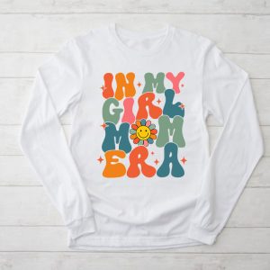 In My Girl Mom Era On Back Mom Of Girls Funny Mothers Day Longsleeve Tee 2 2