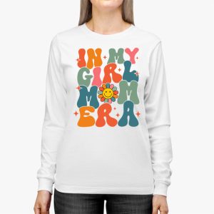 In My Girl Mom Era On Back Mom Of Girls Funny Mothers Day Longsleeve Tee 3 2