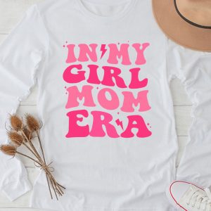 In My Girl Mom Era (On Back) Mom Of Girls Funny Mothers Day Longsleeve Tee