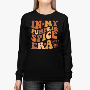 In My Pumpkin Spice Era Autumn Thanksgiving Happy Fall Yall Longsleeve Tee 2 2