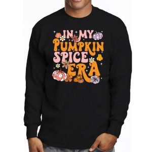 In My Pumpkin Spice Era Autumn Thanksgiving Happy Fall Yall Longsleeve Tee 3 3