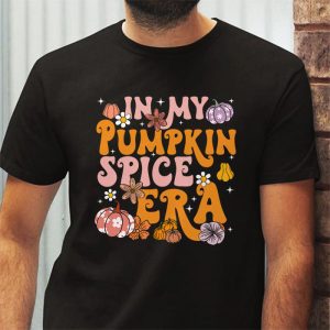 In My Pumpkin Spice Era Autumn Thanksgiving Happy Fall Yall T Shirt 3 3