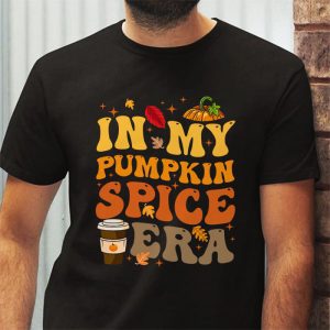 In My Pumpkin Spice Era Autumn Thanksgiving Happy Fall Yall T Shirt 3