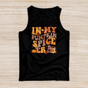 Funny Thanksgiving Shirt In My Pumpkin Spice Era Autumn Happy Fall Tank Top