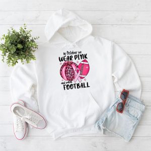 In October We Wear Pink And Watch Football Breast Cancer Hoodie 1 1