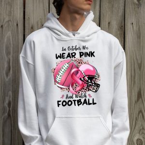 In October We Wear Pink And Watch Football Breast Cancer Hoodie 2 4