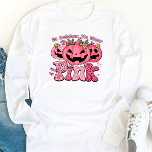 In October We Wear Pink Breast Cancer Pumpkin Halloween Longsleeve Tee 1 2