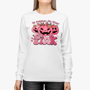 In October We Wear Pink Breast Cancer Pumpkin Halloween Longsleeve Tee 3 2