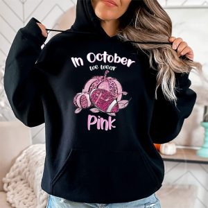 In October We Wear Pink Football Breast Cancer Awareness Hoodie 2 2