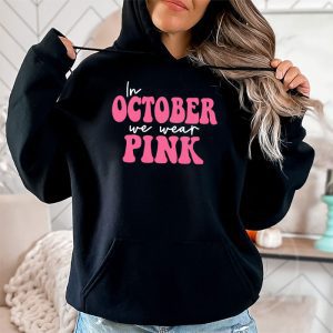 In October We Wear Pink Groovy Breast Cancer Shirt for Women Hoodie 2 9